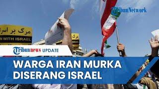Berbondong-bondong Warga Iran Murka seusai Serangan Balasan Israel Tuntut Balas Dendam