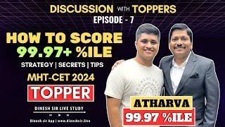 HOW TO GET 99.97+ PERCENTILE IN MHT CET?  DISCUSSION WITH OUR TOPPERS EPISODE 7  DINESH SIR