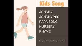 Johny Johny Yes Papa Nursery Rhyme  Kids Song  Balgeet for Children  Rhymes