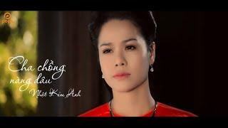 Cha Chồng Nàng Dâu  Nhật Kim Anh  Official MV