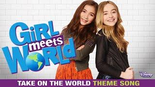 Take On The World Girl Meets World Theme Montage Music Video