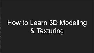 01. Learning How to 3D Model & Texture tips