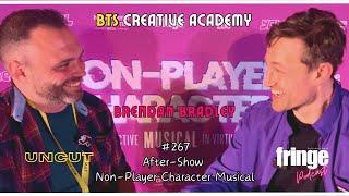 Non-Player Character Musical  After-Show  Edinburgh Fringe Festival UNCUT #267