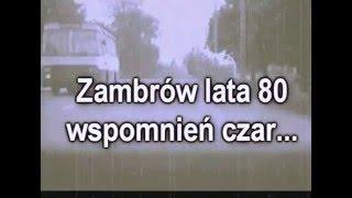 Zambrów lata 80 wspomnień czar...