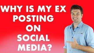 Why Your Ex Is Posting So Much On Social Media?