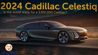 The 2024 Cadillac Celestiq is bold beautiful and crazy expensive