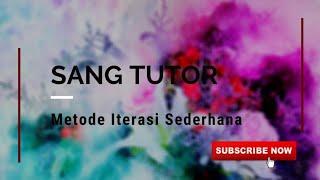 METODE NUMERIK  SOLUSI PERSAMAAN NON LINEAR  ITERASI SEDERHANA