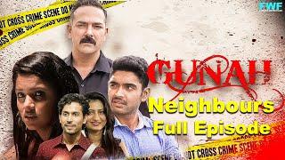 Gunah - Neighbours - Episode 01  गुनाह - पड़ोसी  FWFOriginals