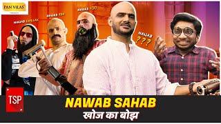 TSPs Nawab Sahab  खोज का बोझ