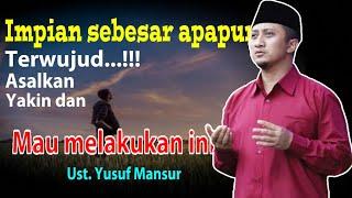 Ustadz yusuf mansur  Agar impianmu segera tercapai LAKUKAN INI