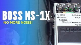 BOSS NS-1X - NO MORE NOISE