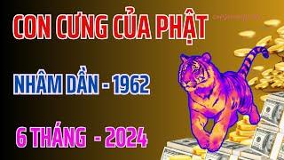 Con Cưng Của Phật - Nhâm Dần 1962 - Đúng 6 Tháng Cuối Năm 2024 - Ôm Lộc To Tướng - Tiền Về Ngập Tràn