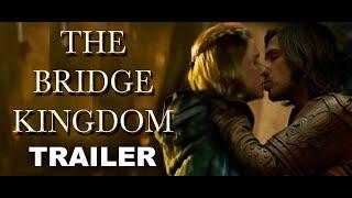 The Bridge Kingdom Trailer