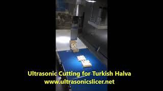 Ultrasonic Cutting for Turkish Halva