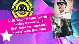 64th National Film Awards Akshay Kumar wins Best Actor for ‘Rustom’ ‘Neerja’ wins Best Film