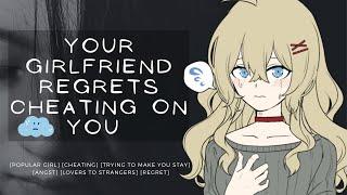 Your Girlfriend Regrets Cheating on You Popular girl F4MVoice actingRoleplayASMR