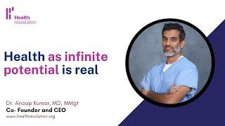 Health as infinite potential is real  Healing Is Possible  Dr. Anoop Kumar