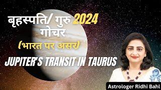 Jupiter Transition in Taurus 2024 - Brahspati ka Gochar Impact & Insights