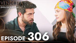 Vendetta - Kan Cicekleri Episode 306  English Subtitled