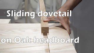Keep it Flat  Sliding dovetail on Oak Headboard
