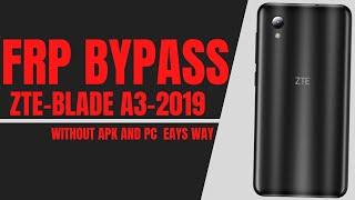 FRP ZTE BLADE A3 2019  WITHOUT APK AND PC  EAYS WAY