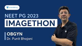 NEET PG 2023 IMAGETHON - Image Based Questions OBG  Dr. Punit Bhojani