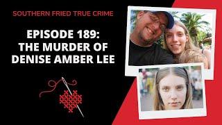 Episode 189 The Murder of Denise Amber Lee