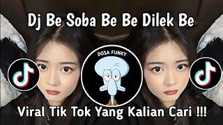 DJ BE SOBA BE NE DILEK BE SOUND TERBARU VIRAL TIKTOK 2024