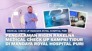 Pengalaman Rigen Rakelna Lakukan Medical Check Up di Mandaya Royal Hospital Puri