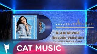 DJ Sava feat. Ioana Ignat - N-am nevoie Deluxe Version