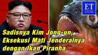 Sadisnya Eksekusi Mati Kim Jong-un Memasukkan Jenderal ke dalam Tangki Berisi Ikan Piranha