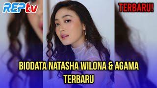 TERBARU BIODATA LENGKAP NATASHA WILONA DAN AGAMA