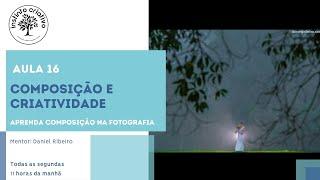 Curso de Fotografia -  Composição e Criatividade - Aula 16