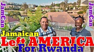  Jamaican Left AMERICA & Now Live In Rwanda 