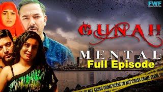 Gunah - Mental - Episode 11  गुनाह - मेन्टल  FWFOriginals