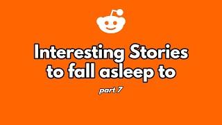 1 hour of interesting stories to fall asleep to. part 7