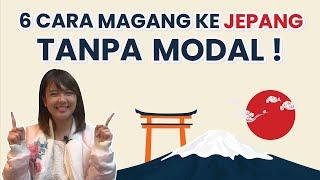 6 CARA MUDAH MAGANG Ke JEPANG TANPA MODAL 