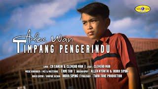 TIMPANG PENGERINDU  -  ALEX WAN  Official MV  #twintoneproduction