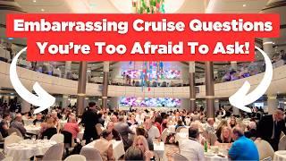 Cruise Questions You Were Too EMBARASSED To Ask