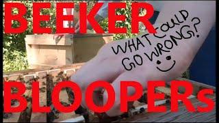 BEEKER BLOOPERS - Beekeeping Blunders Out-takes and Mistakes  Wishing You All the Best for 2020