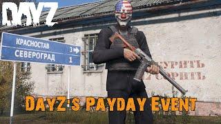 DayZs Payday In Game Event Is Here