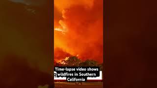 Time-lapse video shows wildfires in Southern California #wildfire #southerncalifornia