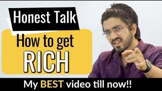 How to get Rich ?  By Aman Dhattarwal  #Honest Talk-5
