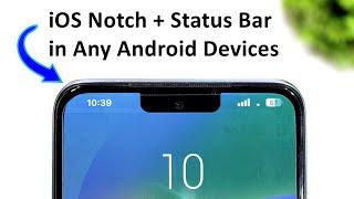 Apply iOS Status Bar in Any Android Devices - Get iPhone Notch and Status Bar On Android