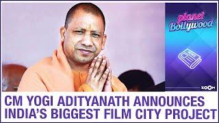 Uttar Pradesh CM Yogi Adityanath announced Indias Biggest Film City project to be made in Noida