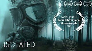 ISOLATED  Award Winning  Post-apocalyptic Short film 4K