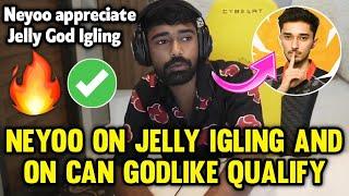 Neyoo on Jelly igling  And reply on can Godlike qualify in remaining 2 matches 