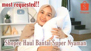 SHOPEE HAUL BANTAL SUPER NYAMAN KANTONG AMAN MOST REQUESTED