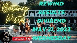 MMTCI RACE REWIND RESULTS AND DIVIDENDS OF BATANG PISTA MAY 31 2023 WEDNESDAY RACE REWIND