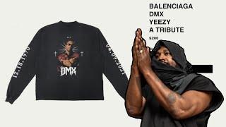 Kanyes Yeezy Balenciaga DMX Tribute Merch 